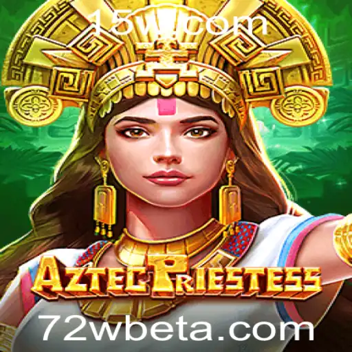 Descubra a Aventura Mística de AztecPriestess e a Emoção de 72Wbet