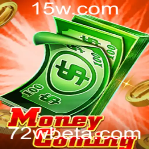 Explorando o Dinâmico Jogo MoneyComing com a Plataforma 72Wbet