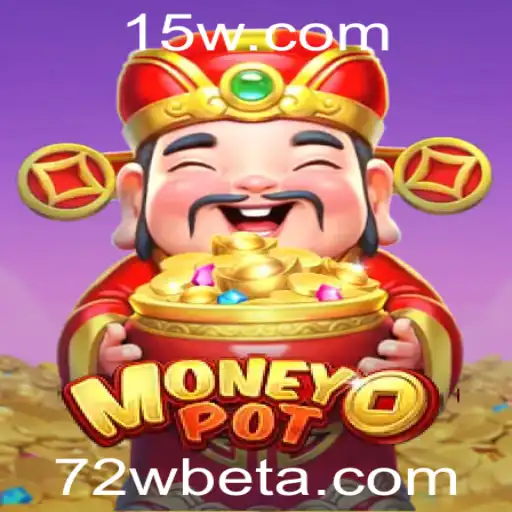 Explorando o Jogo MoneyPot: Estratégia e Diversão com 72Wbet