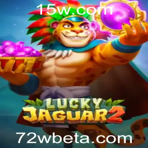 Descubra o Mundo Emocionante de Luckyjaguar2 com 72Wbet