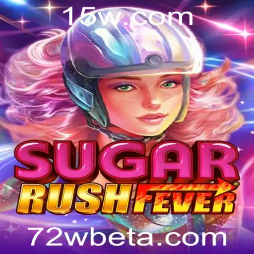 Descubra o Fascinante Mundo de SugarRushFever e as Regras de 72Wbet